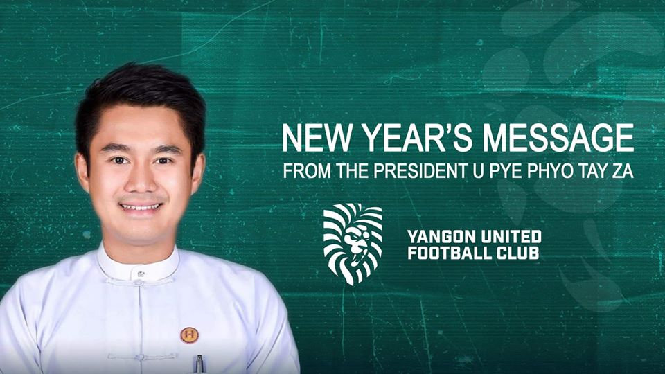New Year Message from Yangon United President U Pye Phyo Tay Za