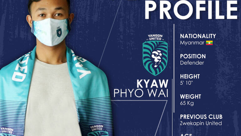 Yangon United confirm signing of defender Kyaw Phyo Wai from Zwekapin United