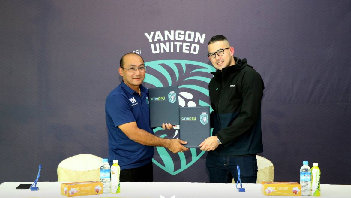 Yangon United sign a year sponsorship deal with Onepay Company Limited