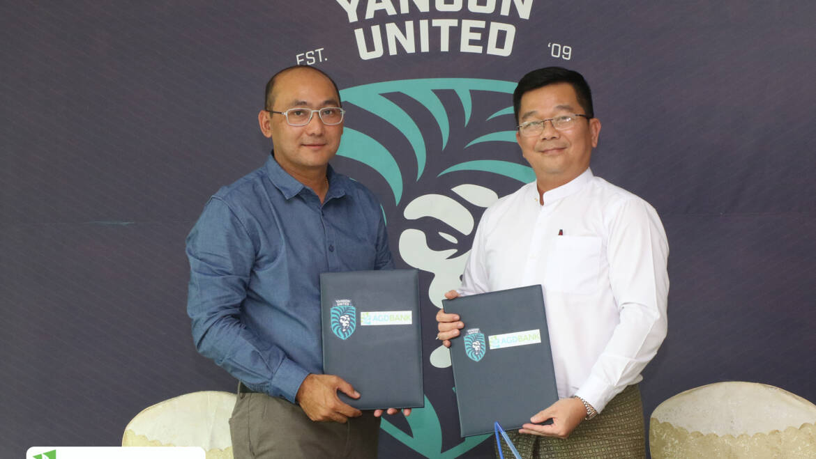 ရန်ကုန်ယူနိုက်တက်အသင်းနှင့် Asia Green Development Bank (AGD Bank) တို့ ၂၀၂၃ ဘောလုံးရာသီအတွက် Main Sponsorship စာချုပ်ချုပ်ဆို