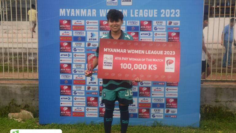 Woman of the match for today’s match goes to our striker Zin Moe Pyae