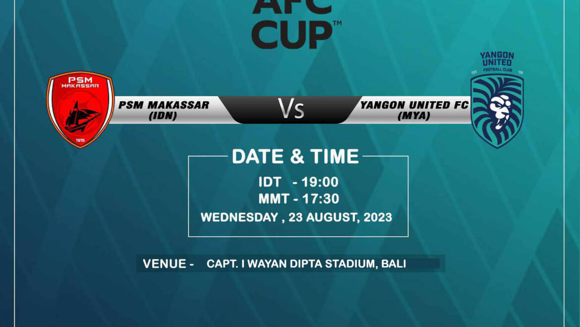 အကြိုခြေစစ်ပွဲတွင် ဘရူနိုင်းကလပ် DPMM အသင်းကို အနိုင်ရရှိခဲ့သည့် ရန်ကုန်ယူနိုက်တက် အသင်းသည် AFC Cup 2023/24 ပြိုင်ပွဲ (ခြေစစ်ပွဲ) တွင် အင်ဒိုနီးရှားကလပ် PSM Makassar အသင်းနှင့် အင်ဒိုနီးရှားနိုင်ငံ၊ ဘာလီတွင် သွားရောက် ယှဉ်ပြိုင်ကစားမည်ဖြစ်သည်။